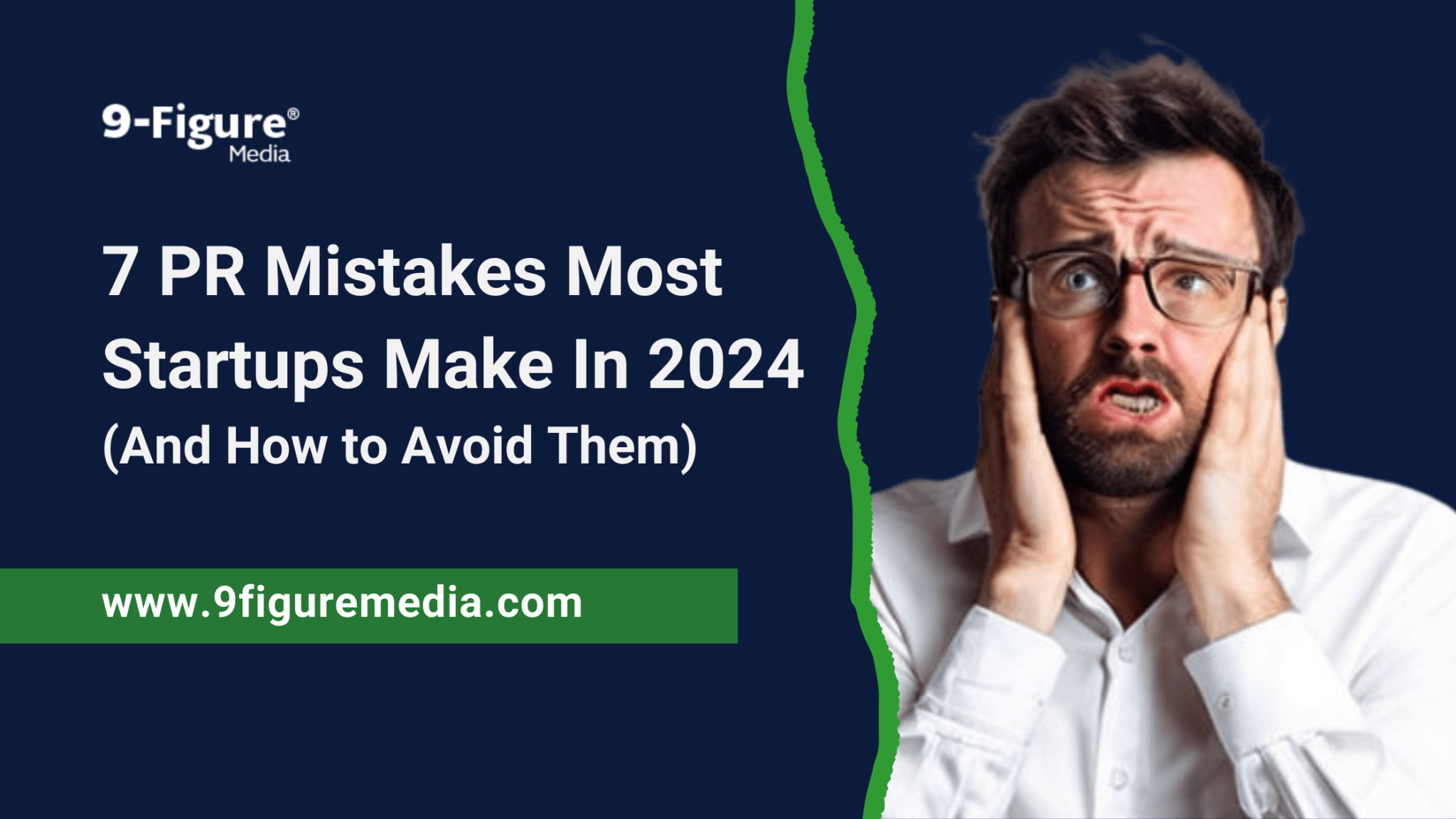 7 Public Relations Mistakes Most Startups Make (and How to Avoid Them with 9Figure Media's Help)