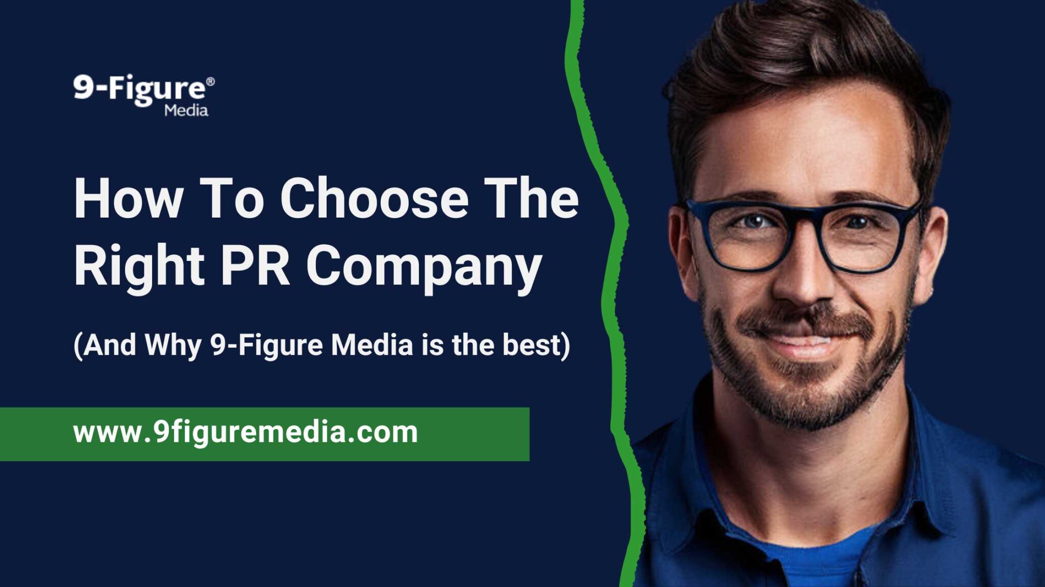 How To Choose The Right PR Company (And Why 9-Figure Media is the best)