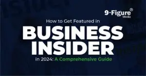 Read more about the article How to Get Featured in Business Insider in 2024: A Comprehensive Guide