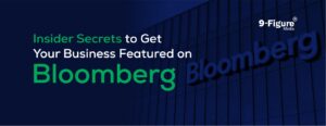 Read more about the article Insider Secrets to Get Your Business Featured on Bloomberg