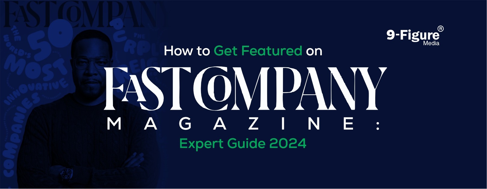 You are currently viewing How To Get Featured On Fast Company Magazine : Expert Guide 2024