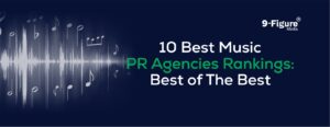 Read more about the article 10 Best Music PR Agencies Rankings: Best Of The Best