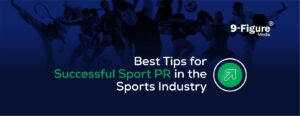 Read more about the article Best Tips for Successful Sport PR in the Sports Industry