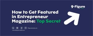 Get Featured in Entrepreneur Magazine