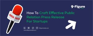 How To Craft Effective Public Relation Press Release For Startups
