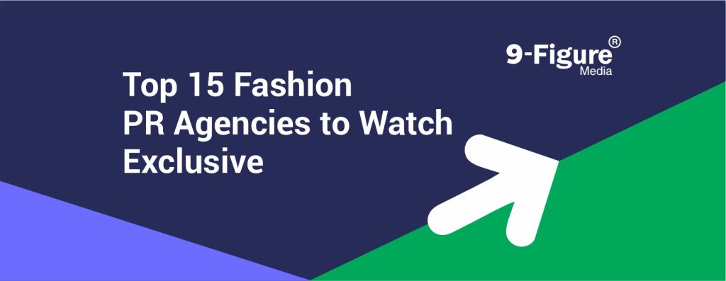Top 15 Fashion PR Agencies to Watch in 2025: Exclusive