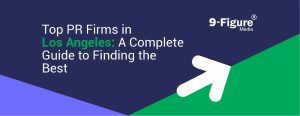 Top PR Firms in Los Angeles: A Complete Guide to Finding the Best