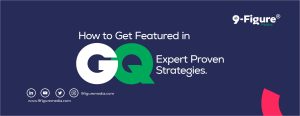 How to Get Featured in GQ: Expert Proven Strategies.