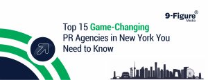 Top 15 Game-Changing PR Agencies in New York You Need to Know In 2025