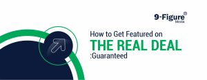 How To Get Featured On The Real Deal In 2025: Guaranteed