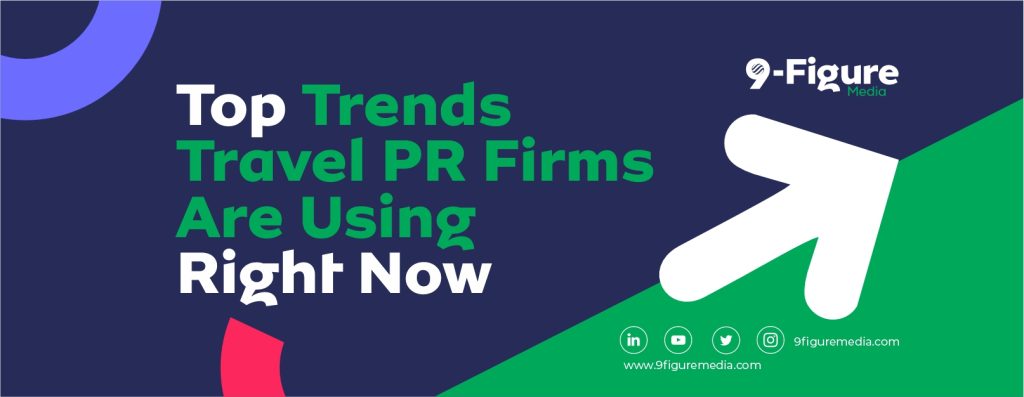 Top Trends Travel PR Firms Are Using Right Now