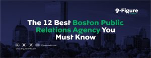 The 12 Best Boston Public Relations Agency You Must Know