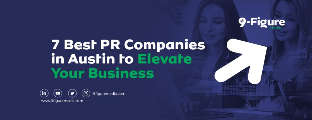 7 Best PR Companies in Austin to Elevate Your Business