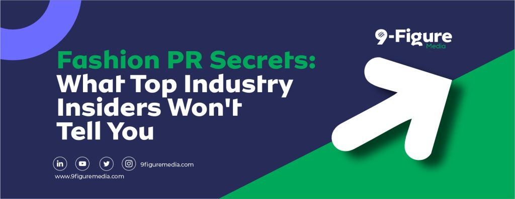 Fashion PR Secrets: What Top Industry Insiders Won't Tell You