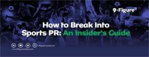 How to Break Into Sports PR: An Insider's Guide for 2025