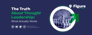 The Truth About Thought Leadership: What Actually Works in 2025