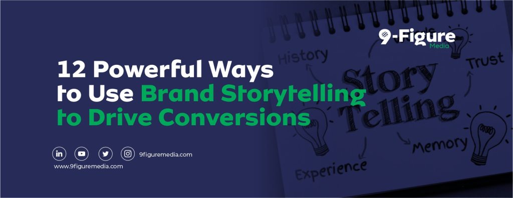 12 Powerful Ways to Use Brand Storytelling to Drive Conversions