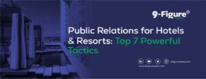 Public Relations for Hotels & Resorts: Top 7 Powerful Tactics
