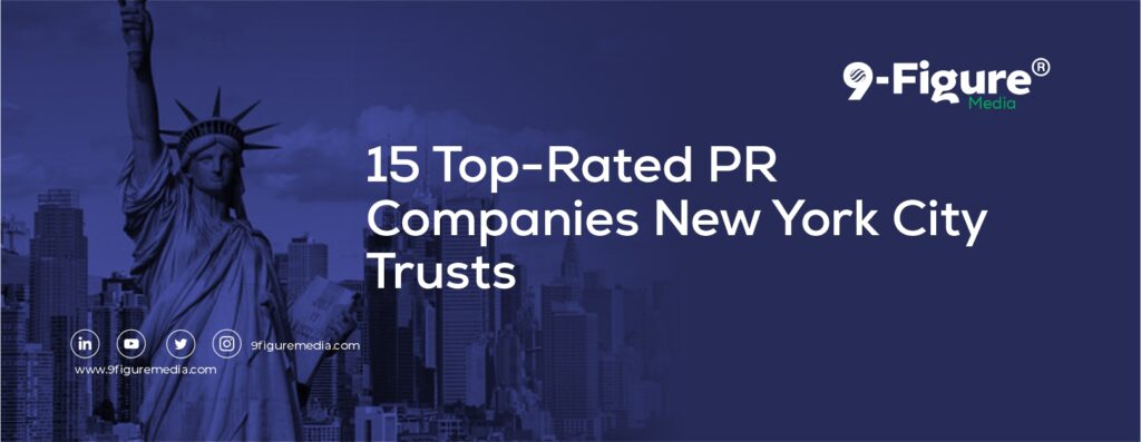 15 Top-Rated PR Companies New York City Trusts