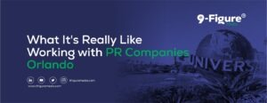 What It's Really Like Working with PR Companies Orlando in 2025