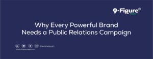 Why Every Powerful Brand Needs a Public Relations Campaign