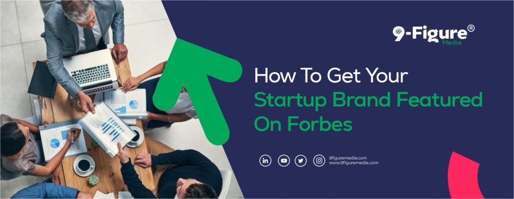 How To Get Your Startup Brand Featured On Forbes