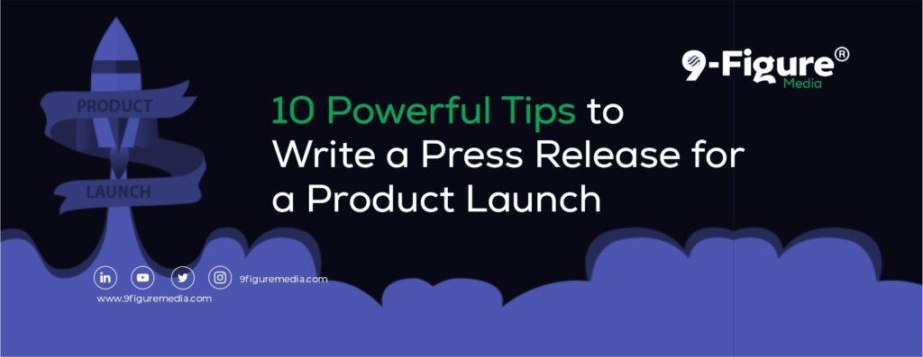 10 Powerful Tips to Write a Press Release for a Product Launch