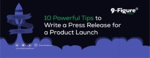 10 Powerful Tips to Write a Press Release for a Product Launch