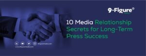 10 Media Relationship Secrets for Long-Term Press Success