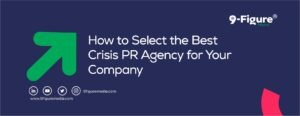 How to Select the Best Crisis PR Agency for Your Company