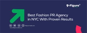 Best Fashion PR Agency in NYC With Proven Results