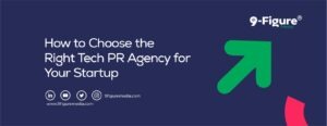 How to Choose the Right Tech PR Agency for Your Startup