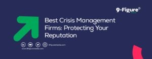 Best Crisis Management Firms: Protecting Your Reputation in 2025