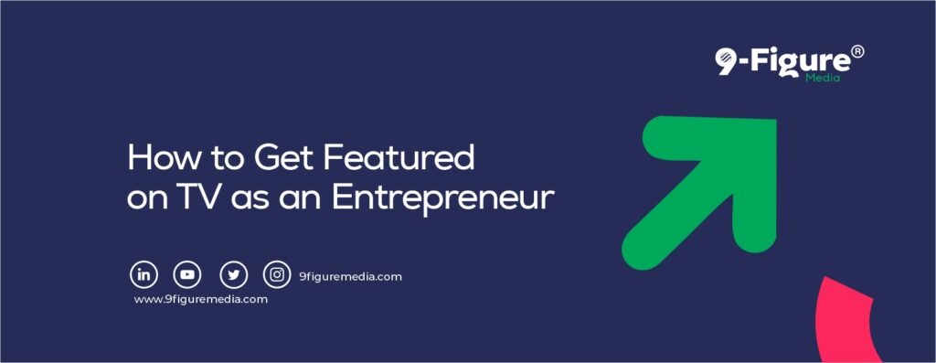 How to Get Featured on TV as an Entrepreneur
