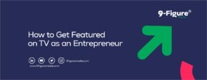How to Get Featured on TV as an Entrepreneur