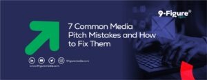 7 Common Media Pitch Mistakes and How to Fix Them