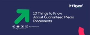 10 Things to Know About Guaranteed Media Placements
