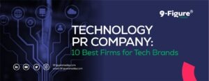 Technology PR Company: 10 Best Firms for Tech Brands