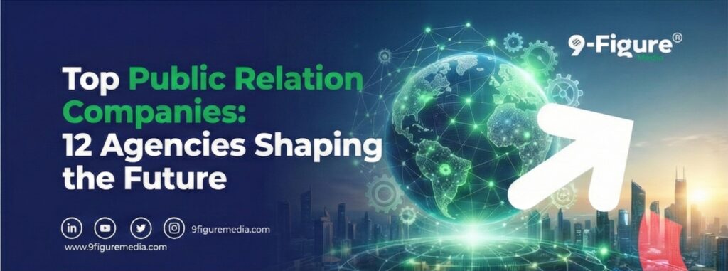 Top Public Relation Companies: 12 Agencies Shaping the Future