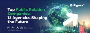 Top Public Relation Companies: 12 Agencies Shaping the Future