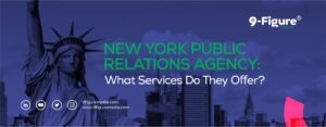New York Public Relations Agency: What Services Do They Offer?