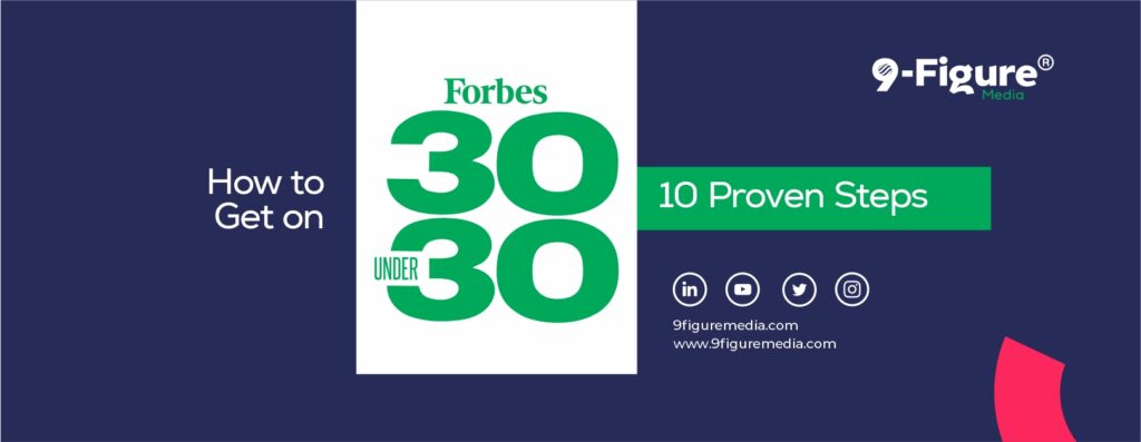 How to Get on Forbes 30 Under 30: 10 Proven Steps