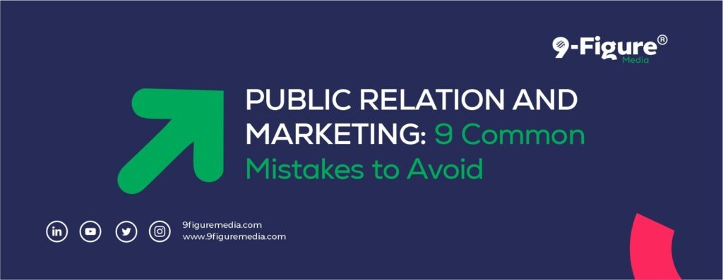 Public Relation and Marketing: 9 Common Mistakes to Avoid
