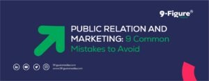 Public Relation and Marketing: 9 Common Mistakes to Avoid