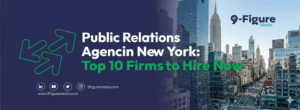 Public Relations Agencies in New York: Top 10 Firms to Hire Now