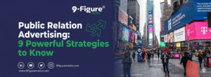Public Relation Advertising: 9 Powerful Strategies to Know