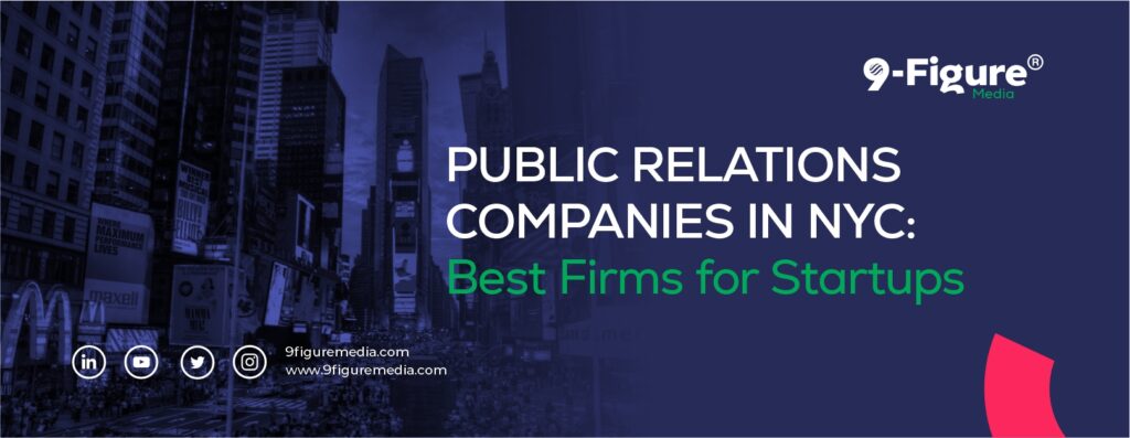 Public Relations Companies in NYC: Best Firms for Startups