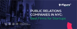 Public Relations Companies in NYC: Best Firms for Startups
