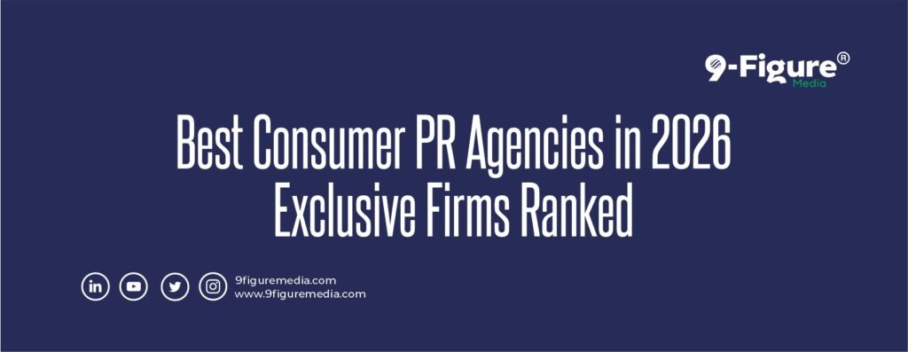 Best Consumer PR Agencies in 2026 | Exclusive Firms Ranked
