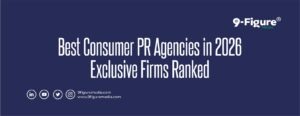 Best Consumer PR Agencies in 2026 | Exclusive Firms Ranked